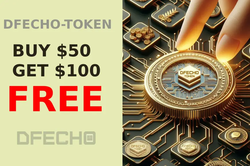 Dfecho-Token: Buy $50 and Get $100 Free